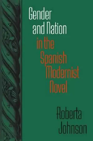 Cover of Gender and Nation in the Spanish Modernist Novel
