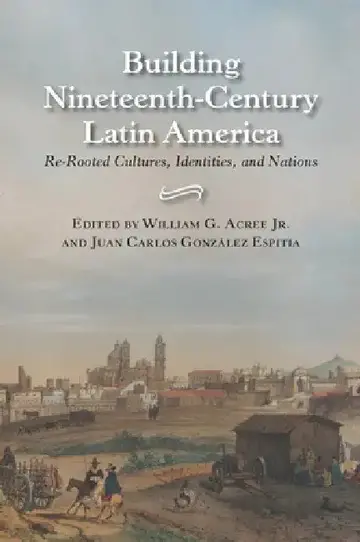 Cover of Building Nineteenth-Century Latin America