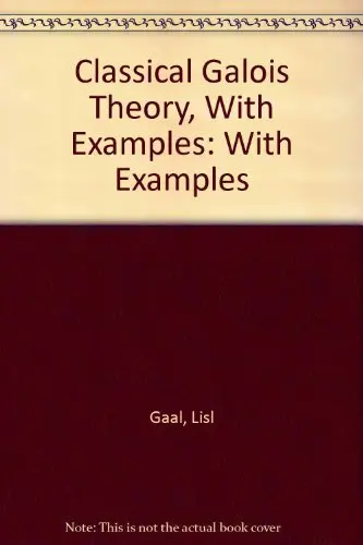 Cover of Classical Galois Theory, with Examples