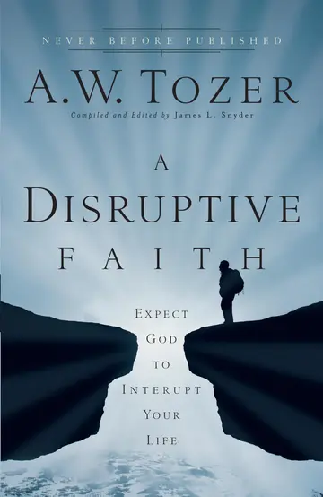 Cover of A Disruptive Faith - Expect God to Interrupt Your Life