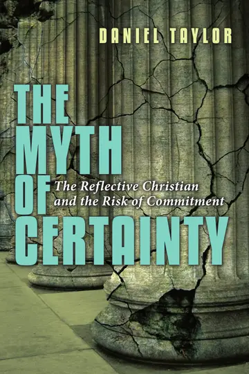 Cover of The Myth of Certainty – The Reflective Christian the Risk of Commitment