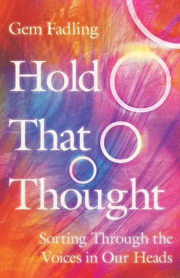 Cover of Hold That Thought - Sorting Through the Voices in Our Heads