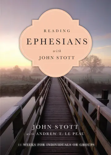 Cover of Reading Ephesians with John Stott - 11 Weeks for Individuals or Groups