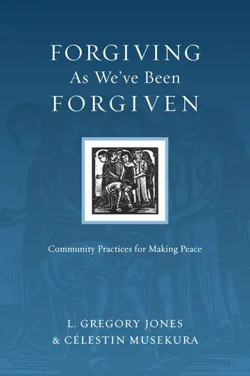 Cover of Forgiving as We`ve Been Forgiven - Community Practices for Making Peace