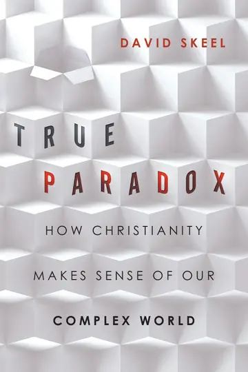 Cover of True Paradox - How Christianity Makes Sense of Our Complex World
