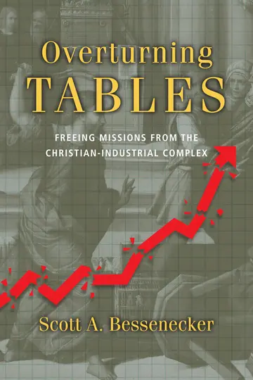 Cover of Overturning Tables - Freeing Missions from the Christian-Industrial Complex