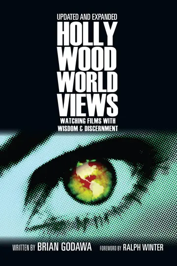 Cover of Hollywood Worldviews - Watching Films with Wisdom and Discernment