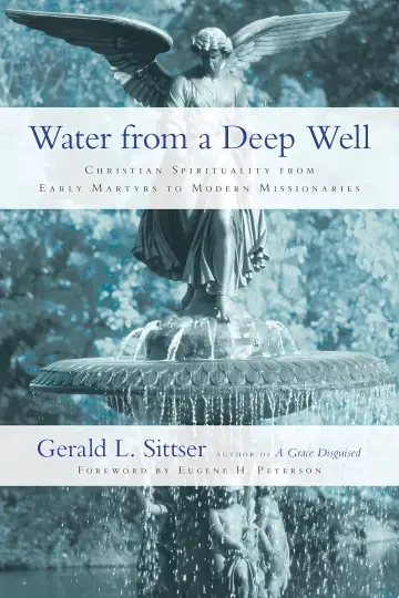 Cover of Water from a Deep Well - Christian Spirituality from Early Martyrs to Modern Missionaries