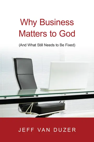 Cover of Why Business Matters to God - (And What Still Needs to Be Fixed)