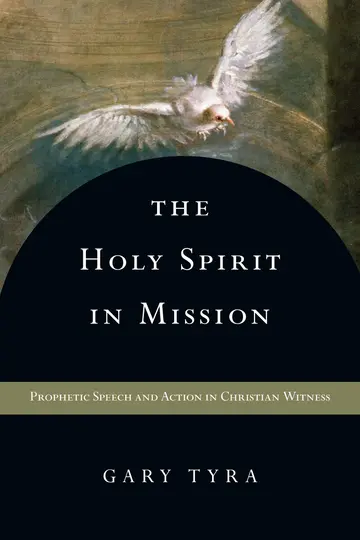 Cover of The Holy Spirit in Mission – Prophetic Speech and Action in Christian Witness