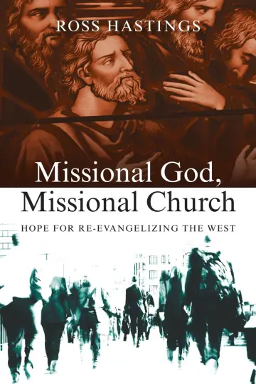 Cover of Missional God, Missional Church - Hope for Re-evangelizing the West