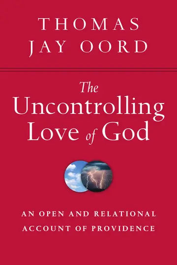 Cover of The Uncontrolling Love of God - An Open and Relational Account of Providence
