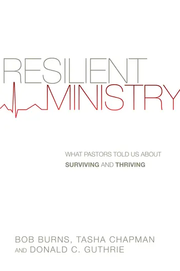 Cover of Resilient Ministry - What Pastors Told Us About Surviving and Thriving