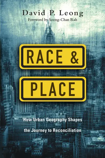 Cover of Race and Place - How Urban Geography Shapes the Journey to Reconciliation