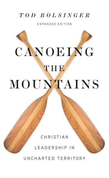 Cover of Canoeing the Mountains - Christian Leadership in Uncharted Territory