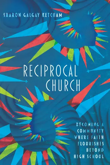 Cover of Reciprocal Church - Becoming a Community Where Faith Flourishes Beyond High School