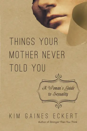 Cover of Things Your Mother Never Told You – A Woman`s Guide to Sexuality