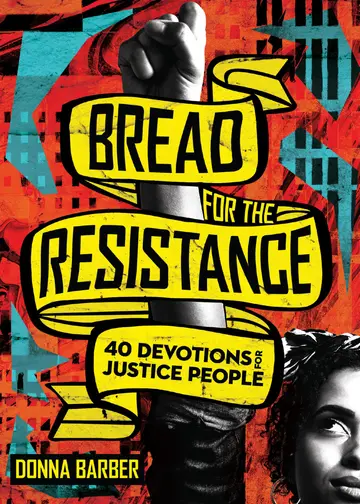 Cover of Bread for the Resistance - Forty Devotions for Justice People