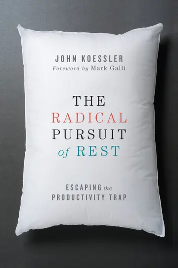 Cover of The Radical Pursuit of Rest - Escaping the Productivity Trap