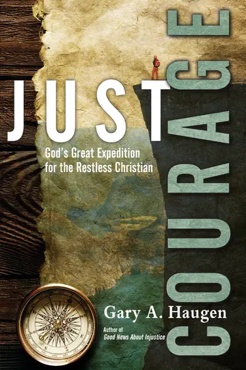 Cover of Just Courage - God`s Great Expedition for the Restless Christian