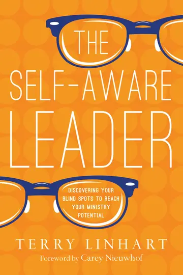 Cover of The Self-Aware Leader - Discovering Your Blind Spots to Reach Your Ministry Potential