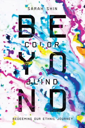 Cover of Beyond Colorblind - Redeeming Our Ethnic Journey