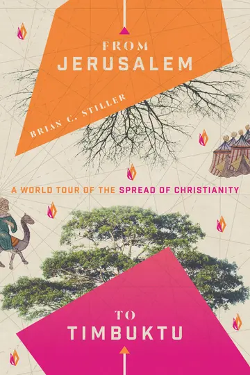 Cover of From Jerusalem to Timbuktu – A World Tour of the Spread of Christianity