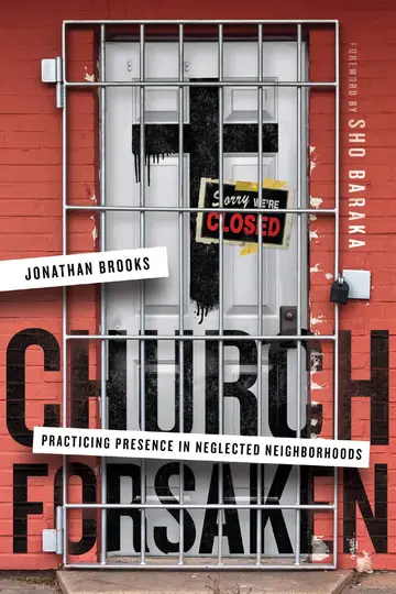 Cover of Church Forsaken - Practicing Presence in Neglected Neighborhoods