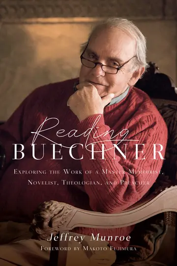 Cover of Reading Buechner - Exploring the Work of a Master Memoirist, Novelist, Theologian, and Preacher