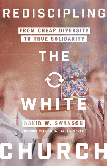 Cover of Rediscipling the White Church - From Cheap Diversity to True Solidarity