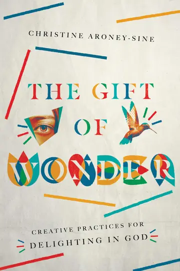 Cover of The Gift of Wonder - Creative Practices for Delighting in God
