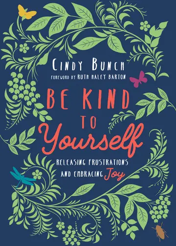 Cover of Be Kind to Yourself - Releasing Frustrations and Embracing Joy