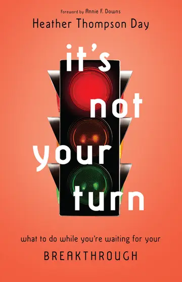 Cover of It`s Not Your Turn – What to Do While You`re Waiting for Your Breakthrough
