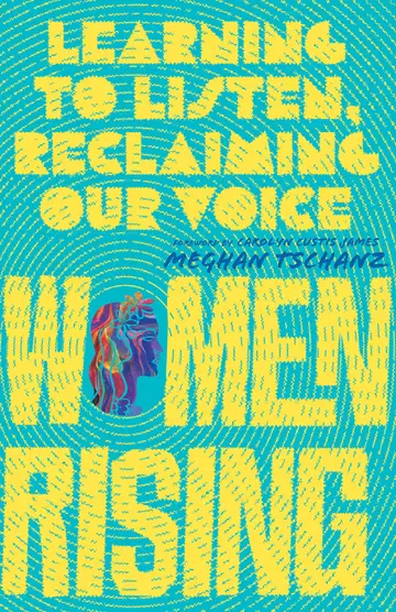 Cover of Women Rising – Learning to Listen, Reclaiming Our Voice