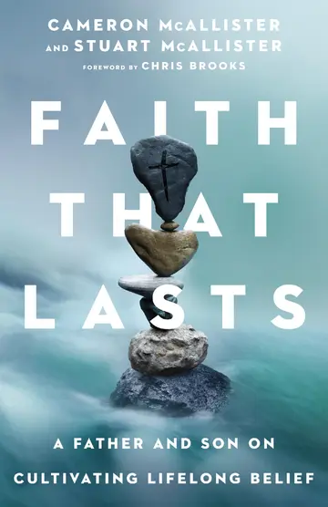 Cover of Faith That Lasts - A Father and Son on Cultivating Lifelong Belief