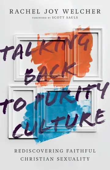 Cover of Talking Back to Purity Culture - Rediscovering Faithful Christian Sexuality