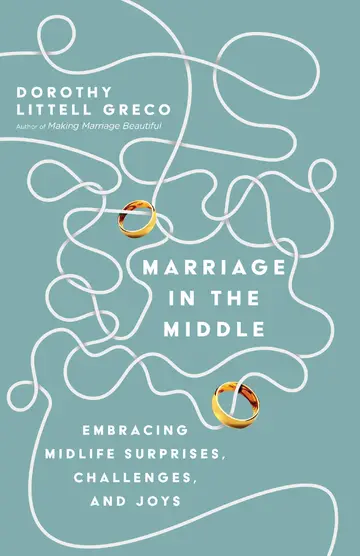 Cover of Marriage in the Middle - Embracing Midlife Surprises, Challenges, and Joys