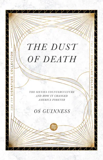 Cover of The Dust of Death - The Sixties Counterculture and How It Changed America Forever