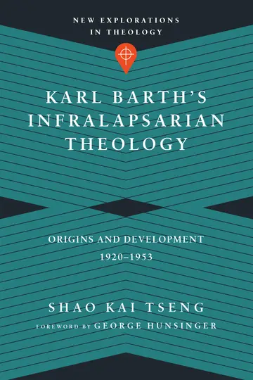 Cover of Karl Barth`s Infralapsarian Theology - Origins and Development, 1920-1953