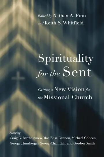 Cover of Spirituality for the Sent - Casting a New Vision for the Missional Church