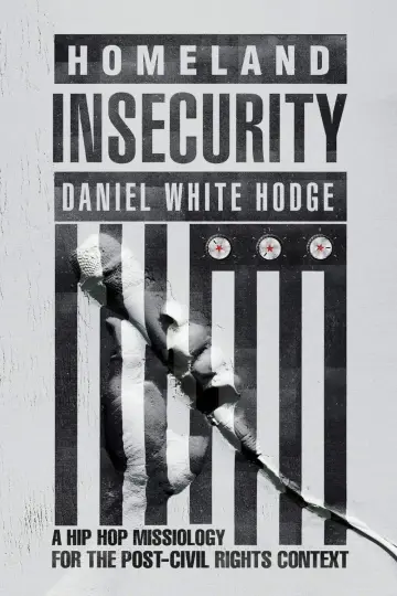 Cover of Homeland Insecurity – A Hip Hop Missiology for the Post–Civil Rights Context