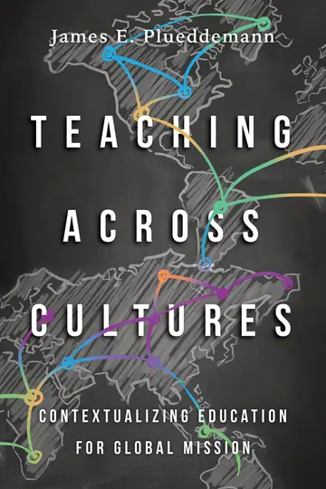 Cover of Teaching Across Cultures - Contextualizing Education for Global Mission