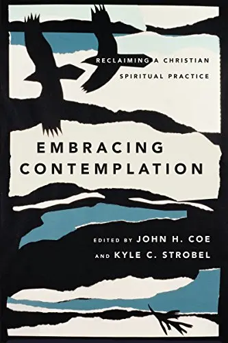 Cover of Embracing Contemplation - Reclaiming a Christian Spiritual Practice