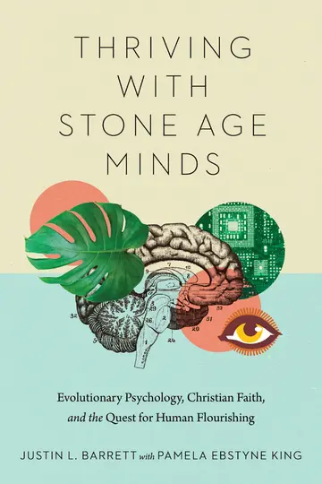 Cover of Thriving with Stone Age Minds - Evolutionary Psychology, Christian Faith, and the Quest for Human Flourishing