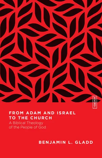 Cover of From Adam and Israel to the Church - A Biblical Theology of the People of God