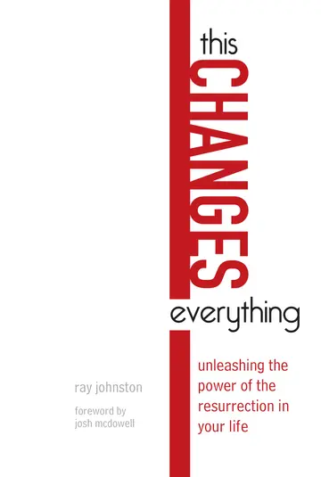 Cover of This Changes Everything - Unleashing the Power of the Resurrection in Your Life
