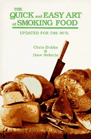 Cover of The Quick and Easy Art of Smoking Food