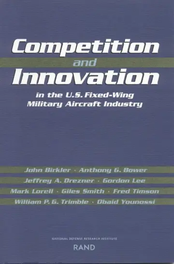 Cover of Competition and Innovation in the U.S. Fixed-Wing Military Aircraft Industry