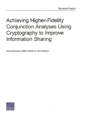 Cover of Achieving Higher-Fidelity Conjunction Analyses Using Cryptography to Improve Information Sharing