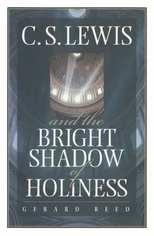 Cover of C.S. Lewis and the Bright Shadow of Holiness